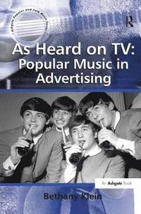 bokomslag As Heard on TV: Popular Music in Advertising