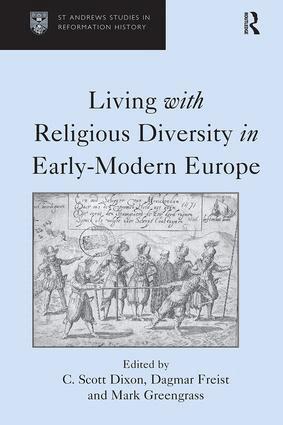 Dagmar Freist, C. Scott Dixon - Living with Religious Diversity in Early-Modern Europe, Inbunden