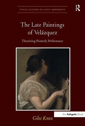 Giles Knox - Late Paintings of Velázquez, Inbunden