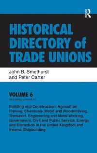 bokomslag Historical Directory of Trade Unions: v. 6: Including Unions in: - Edited Title