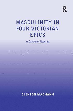 bokomslag Masculinity in Four Victorian Epics