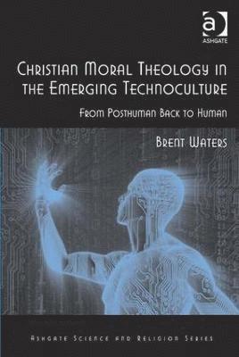 bokomslag Christian Moral Theology in the Emerging Technoculture