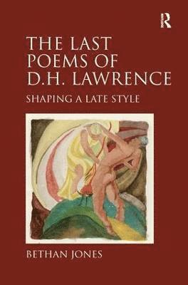 Bethan Jones - Last Poems of D.H. Lawrence, Inbunden