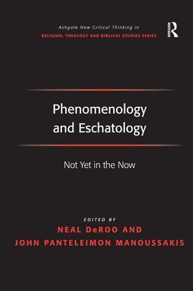 John Panteleimon Manoussakis, Neal DeRoo - Phenomenology and Eschatology, Inbunden