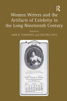 bokomslag Women Writers and the Artifacts of Celebrity in the Long Nineteenth Century