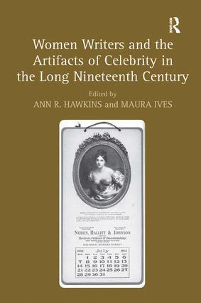 bokomslag Women Writers and the Artifacts of Celebrity in the Long Nineteenth Century