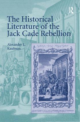 Historical Literature of the Jack Cade Rebellion