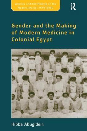 bokomslag Gender and the Making of Modern Medicine in Colonial Egypt