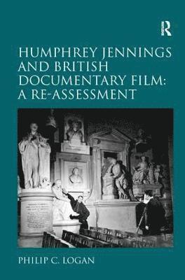 bokomslag Humphrey Jennings and British Documentary Film: A Re-assessment
