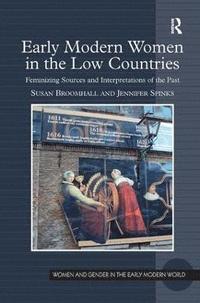 bokomslag Early Modern Women in the Low Countries