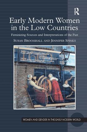 Susan Broomhall, Jennifer Spinks - Early Modern Women in the Low Countries, Inbunden