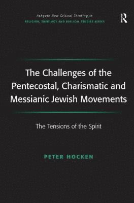 bokomslag The Challenges of the Pentecostal, Charismatic and Messianic Jewish Movements