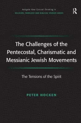The Challenges of the Pentecostal, Charismatic and Messianic Jewish Movements 1