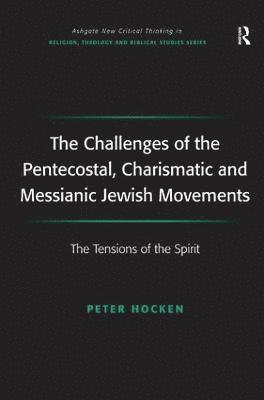 Challenges of the Pentecostal, Charismatic and Messianic Jewish Movements