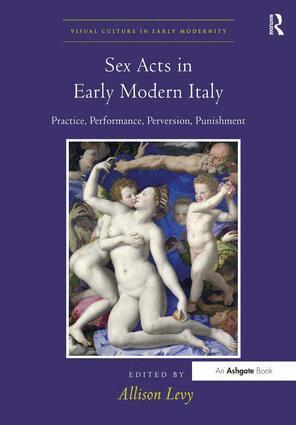 Allison Levy - Sex Acts in Early Modern Italy, Inbunden