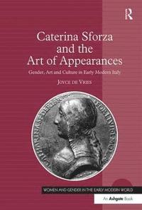bokomslag Caterina Sforza and the Art of Appearances