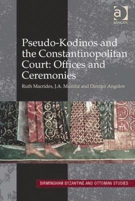 Pseudo-Kodinos and the Constantinopolitan Court: Offices and Ceremonies 1