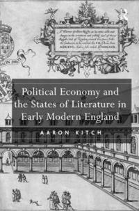 bokomslag Political Economy and the States of Literature in Early Modern England