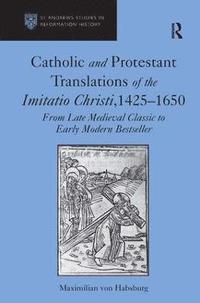 bokomslag Catholic and Protestant Translations of the Imitatio Christi, 14251650