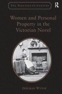 bokomslag Women and Personal Property in the Victorian Novel