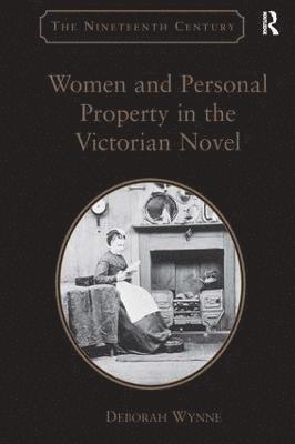 Women and Personal Property in the Victorian Novel 1