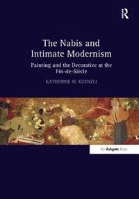 bokomslag The Nabis and Intimate Modernism