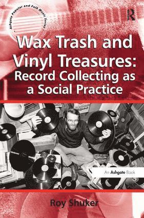 bokomslag Wax Trash and Vinyl Treasures: Record Collecting as a Social Practice