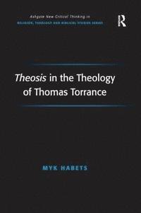 bokomslag Theosis in the Theology of Thomas Torrance