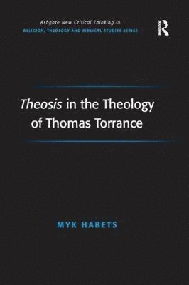 Theosis in the Theology of Thomas Torrance 1
