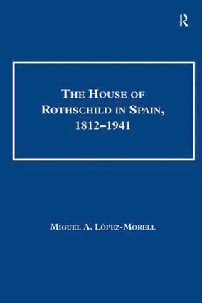 House of Rothschild in Spain, 1812-1941 1