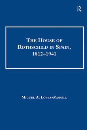 The House of Rothschild in Spain, 18121941 1