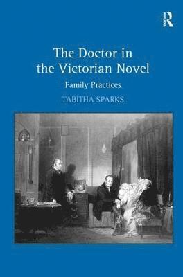 bokomslag The Doctor in the Victorian Novel