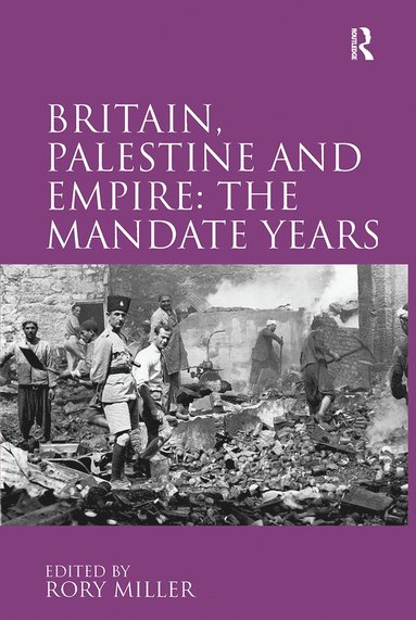 bokomslag Britain, Palestine and Empire: The Mandate Years