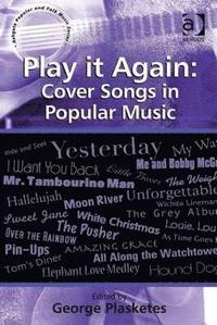 bokomslag Play it Again: Cover Songs in Popular Music