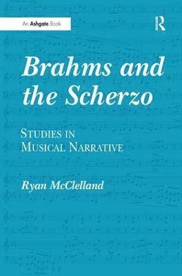 Ryan McClelland, Ryan Mcclelland - Brahms and the Scherzo, Inbunden