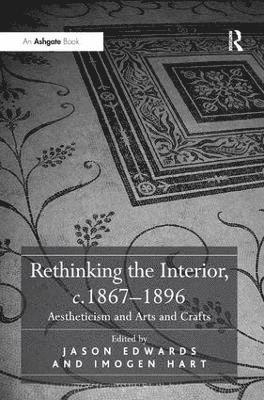 Rethinking the Interior, c. 1867–1896