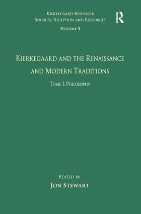 Jon Stewart - Volume 5, Tome I: Kierkegaard and the Renaissance and Modern Traditions - Philosophy, Inbunden