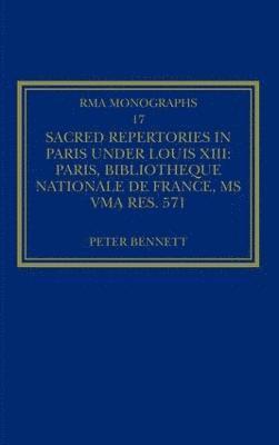 Sacred Repertories in Paris under Louis XIII 1