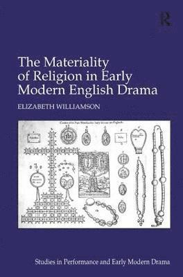 bokomslag The Materiality of Religion in Early Modern English Drama