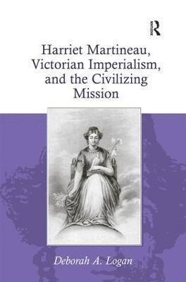 bokomslag Harriet Martineau, Victorian Imperialism, and the Civilizing Mission