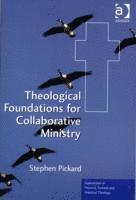 bokomslag Theological Foundations for Collaborative Ministry
