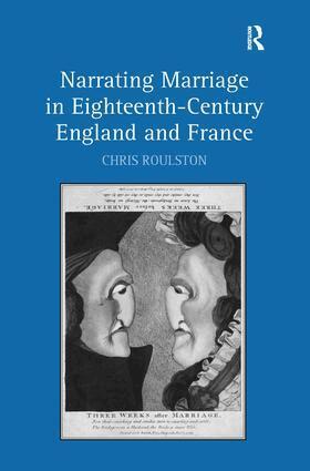 Chris Roulston - Narrating Marriage in Eighteenth-Century England and France, Inbunden