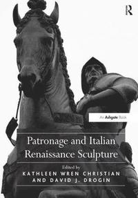 bokomslag Patronage and Italian Renaissance Sculpture