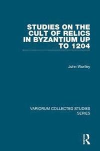 bokomslag Studies on the Cult of Relics in Byzantium up to 1204