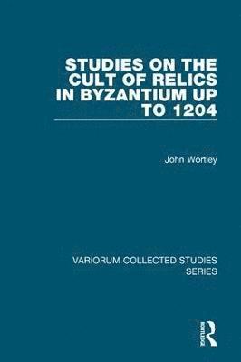 bokomslag Studies on the Cult of Relics in Byzantium up to 1204