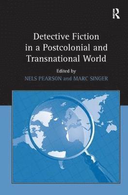 Detective Fiction in a Postcolonial and Transnational World 1