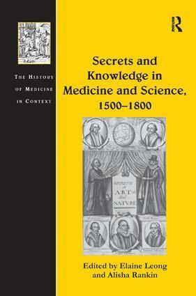 Alisha Rankin, Elaine Leong - Secrets and Knowledge in Medicine and Science, 1500�1800, Inbunden