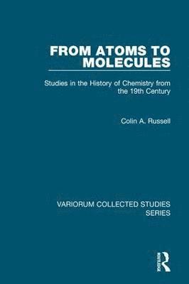 Colin A. Russell - From Atoms to Molecules, Inbunden