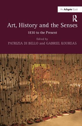 Patrizia Di Bello, Gabriel Koureas - Art, History and the Senses, Inbunden