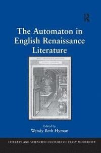 bokomslag The Automaton in English Renaissance Literature